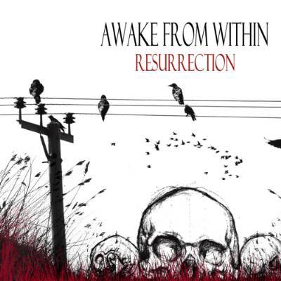 Awake From Within : Resurrection